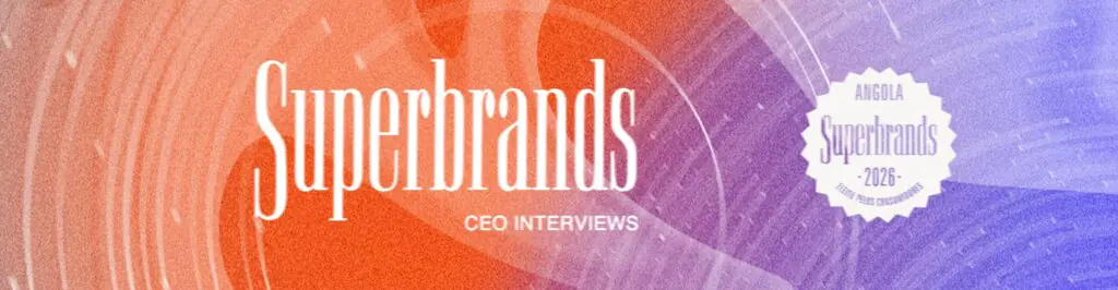 CEO Interviews: dar voz às lideranças que moldam as Marcas em Angola